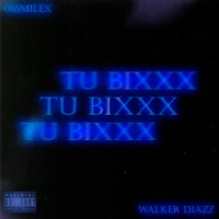 Tu Bixxx - Single - 06Smilex & WalkerDiazz