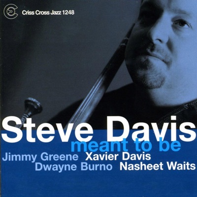 Meant to Be (feat. Jimmy Greene, Ray McMorrin, Xavier Davis, Dwayne Burno & Nasheet Waits)
