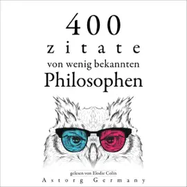 400 Zitate von wenig bekannten Philosophen