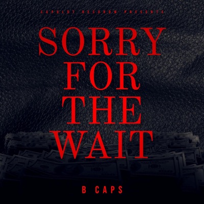 Sorry For the Wait