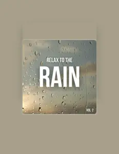 Relax to The Rainを聴いたり、ミュージックビデオを鑑賞したり、経歴やツアー日程などを確認したりしましょう！