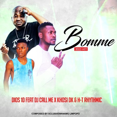 Bomme (feat. Dj Call Me production Khosi DK,Xclusivewanamo Limpopo& H-t Rhythmic) [Radio Edit] - Single