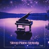 Sleep Piano Melody - Single