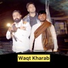 Waqt Kharab - Single