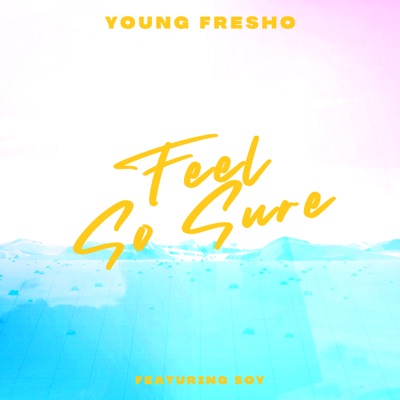 Feel So Sure (feat. Soy) - Single