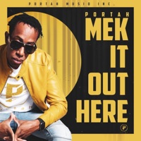 Mek It Out Here - Single - Portah