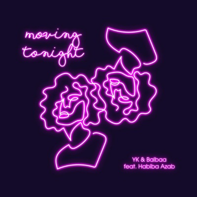 Moving Tonight (feat. Balbaa & Habiba Azab) - Single