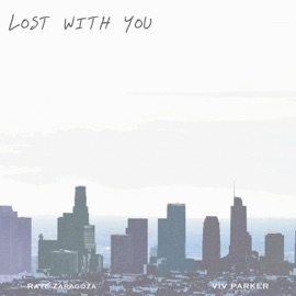 Lost With You Raye Zaragoza & Viv Parker