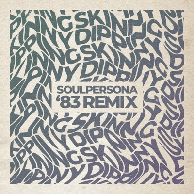 Skinny Dipping (Soulpersona 83 Remix) - Single