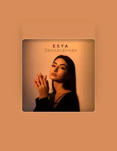 ESYA을(를) 듣고, 뮤직 비디오를 보고, 약력을 읽고, 투어 일정 등을 확인하세요!