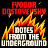 Notes from the Underground (Unabridged) - Fyodor Dostoyevsky