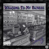 Welcome To My Bizness - EP - Sweetz