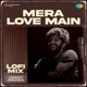 Mera Love Main Lofi Mix Single
