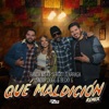 Qué Maldición (Remix) - Single