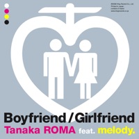 Boyfriend/Girlfriend feat.melody. - EP - Roma Tanaka