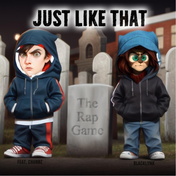 JUST LIKE THAT (feat. Chubbz)