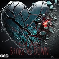 BROKE ME DOWN - Single - King Gramz