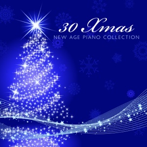 30 Xmas New Age Piano Collection: Peaceful Piano and Slow Songs for Winter Time & Christmas Eve, Midwinter Carols