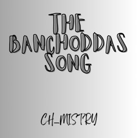 The Banchoddas Song (Freestyle) ch_mistry & Bhuvan Bam