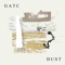 Dust - GATC lyrics