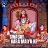 Swagat Kara Maiya Ke - Single