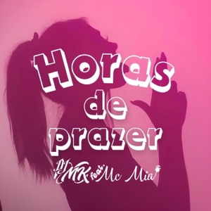 Horas De Prazer (feat. MC MIA)