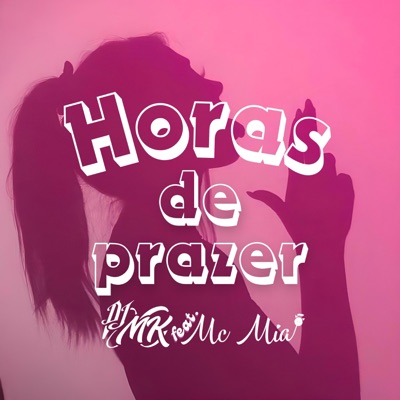 Horas De Prazer (feat. MC MIA) - Single