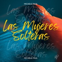 Las Mujeres Solteras - Single - Michelle Paul