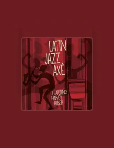 聆聽 Latin Jazz Axé、觀看音樂影片、閱讀小傳、查看巡演日期等！