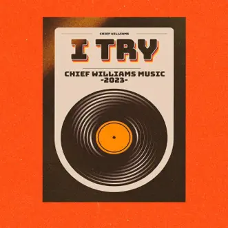 I Try by Chief Williams song reviws