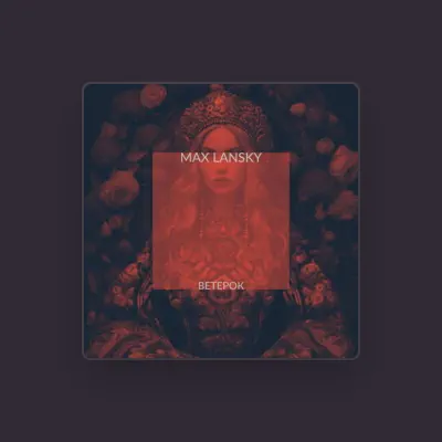 Listen to Max Lansky, watch music videos, read bio, see tour dates & more!