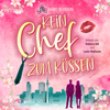 Kein Chef zum Küssen (ungekürzt) - Marit Bernson