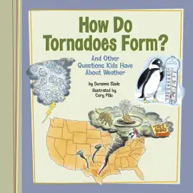 How Do Tornadoes Form?: And Other Questions Kids Have About Weather (Unabridged)