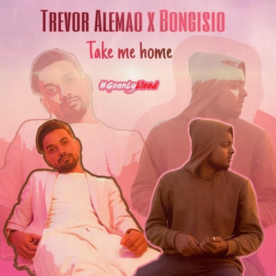 Take me home (feat. Bongisio) [Remixed] - Single