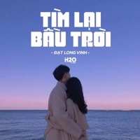 Tìm Lại Bầu Trời (Lofi Ver.) - Single - H2O Music & Đạt Long Vinh