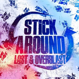 Stick Around (feat. Lost) Overblast