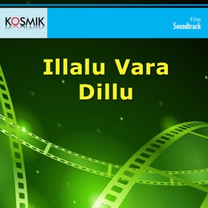 Illalu Vara Dillu (Original Motion Picture Soundtrack) - EP