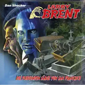 Die fliegenden Särge von San Francisco: Larry Brent 50