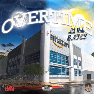 Overtime (feat. Lil Rob & BATE$)