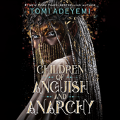 Children of Anguish and Anarchy - Tomi Adeyemi Cover Art