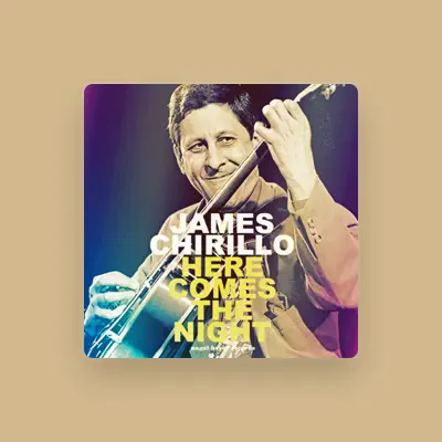 Listen to James Chirillo, watch music videos, read bio, see tour dates & more!