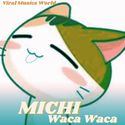 Viral Musics World - Michi Waca Waca