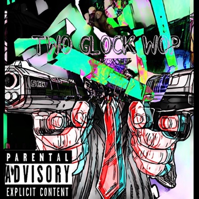 Two Glock Wop - EP