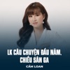 LK Câu Chuyện Đầu Năm, Chiều Sân Ga - Single