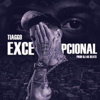 Excepcional - Single - Tiaggo & Dj AK Beats
