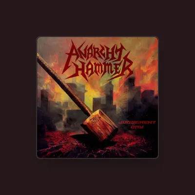 Listen to Anarchy Hammer, watch music videos, read bio, see tour dates & more!