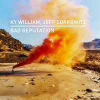 Bad Reputation - Single - Ky William & Jeff Sorkowitz