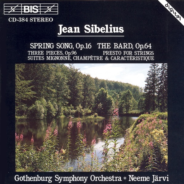 Sibelius: Spring Song / The Bard / Three Pieces, Op. 96 / Presto for Strings / Three Suites