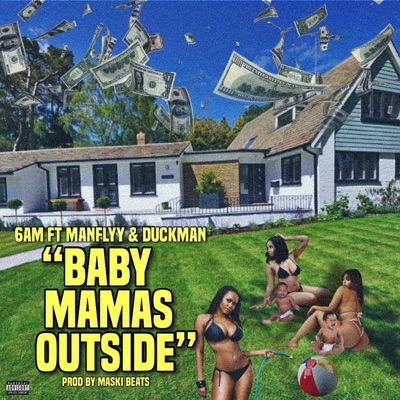 Baby Mama's Outside (feat. ManFlyy & Duckman) - Single