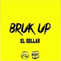 Bruk Up (feat. Yctp) - Single - El Dollar
